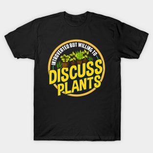 Introverted But Willing To Discuss Shy Plant Owner T-Shirt